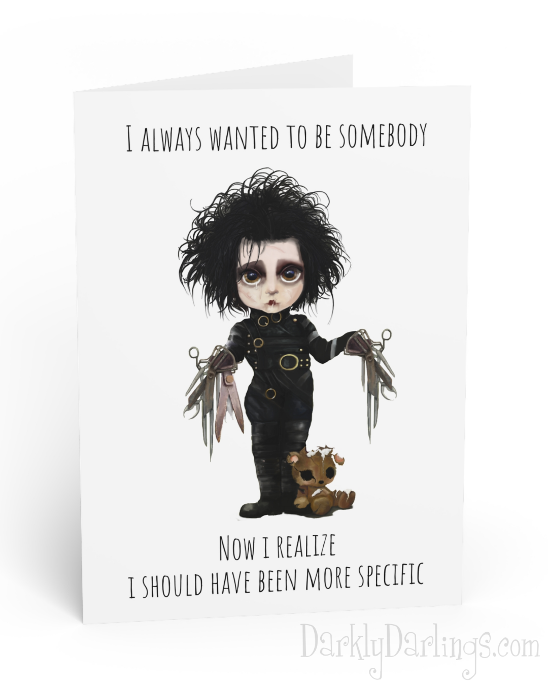 Edward Scissorhands greeting card "I always wanted to be somebody... Now I realize I should have been more specific"