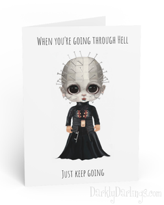 Pinhead from Hellraiser on a greeting card "When you're going through hell... Just keep going"