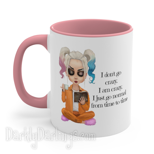 Harley Quinn played by Margot Robbie (Suicide Squad) wearing her orange jumpsuit & pigtails on a coffee mug with quote: "I don't go crazy. I am crazy. I just go normal from time to time"